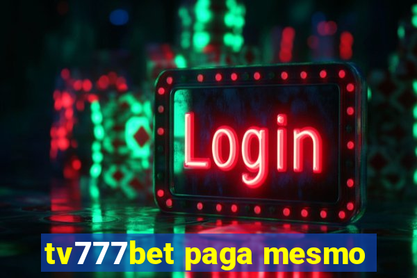 tv777bet paga mesmo